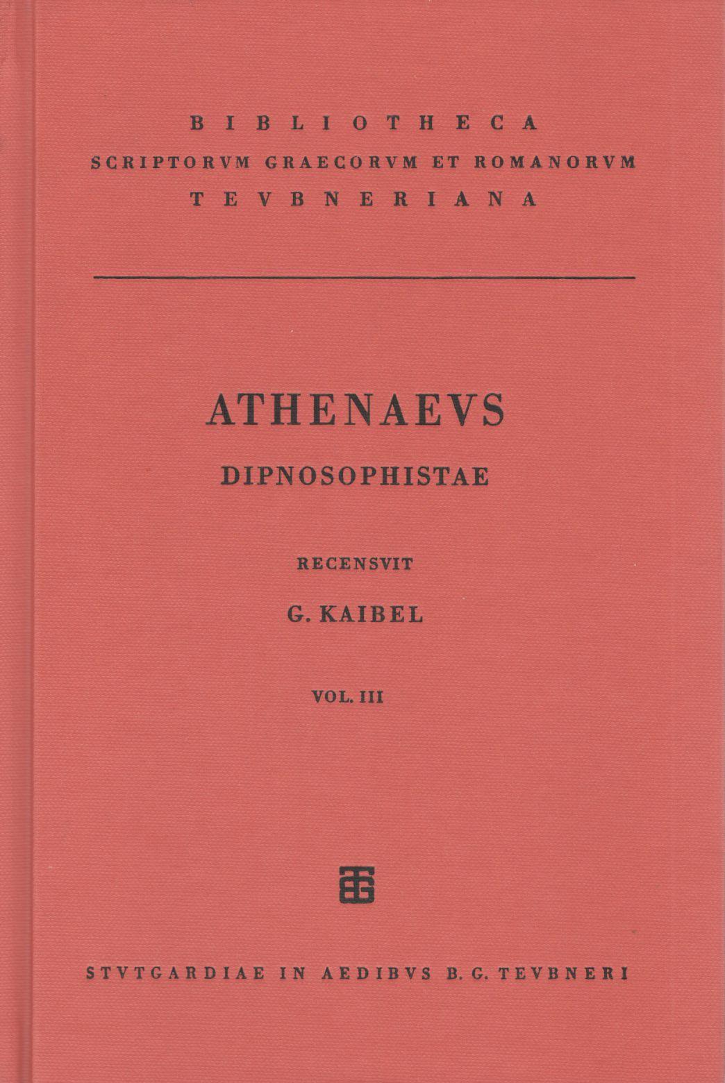ATHENAEI NAUCRATITAE DIPNOSOPHISTARUM VOL. III: LIBRI XI-XV. INDICES 
