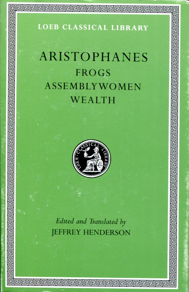 ARISTOPHANES FROGS. ASSEMBLY WOMEN. WEALTH