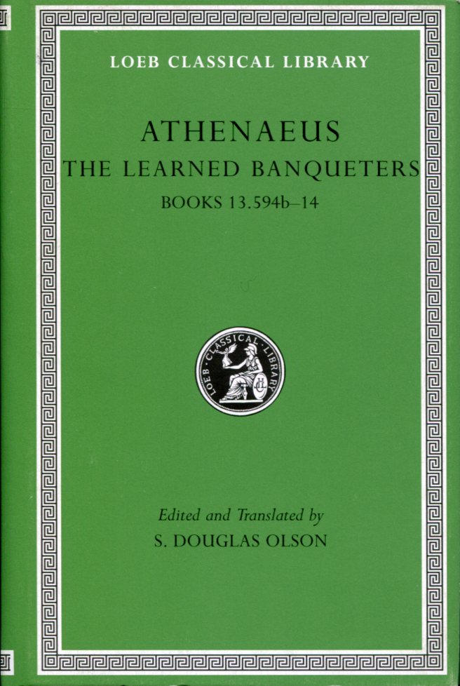 ATHENAEUS THE LEARNED BANQUETERS, VOLUME VII
