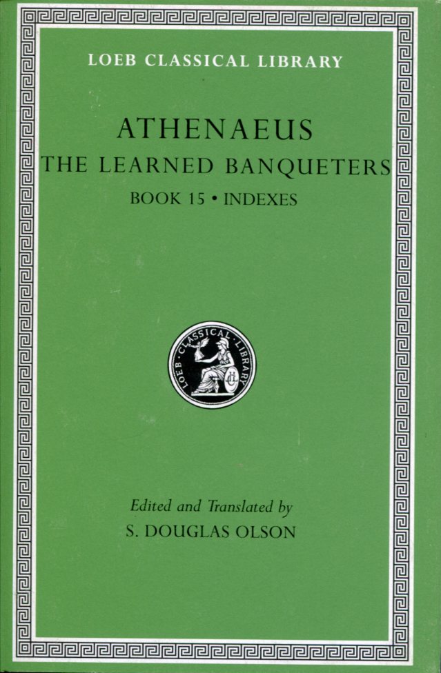 ATHENAEUS THE LEARNED BANQUETERS, VOLUME VIII