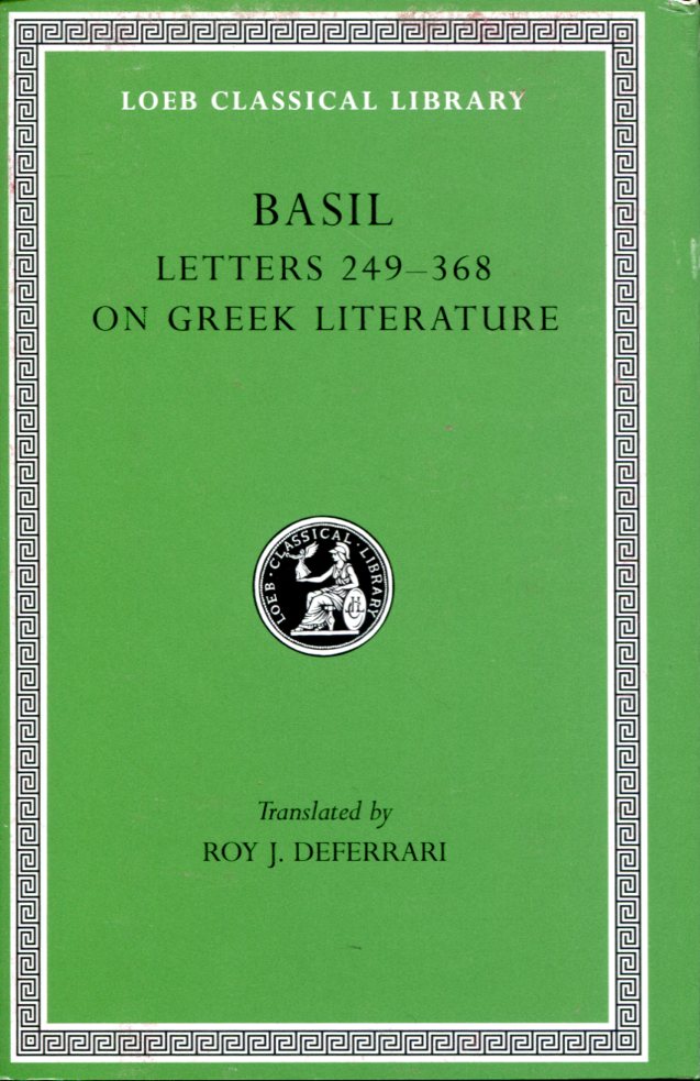 BASIL LETTERS, VOLUME IV: LETTERS 249-368. ON GREEK LITERATURE