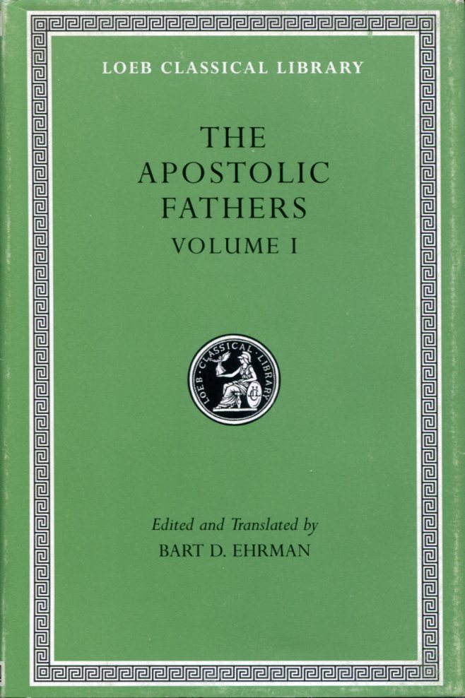 THE APOSTOLIC FATHERS, VOLUME I: I CLEMENT. II CLEMENT. IGNATIUS. POLYCARP. DIDACHE