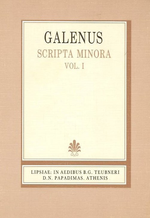 GALENUS SCRIPTA MINORA, VOL. I (ΓΑΛΗΝΟΥ ΕΡΓΑ ΕΛΑΣΣΟΝΑ, ΤΟΜΟΣ Α