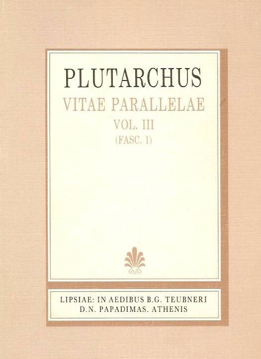 Plutarchi, Vitae Parallelae, Vol. III, (Fasc. 1), [Πλουτάρχου, Βίοι Παράλληλοι, τ. Γ