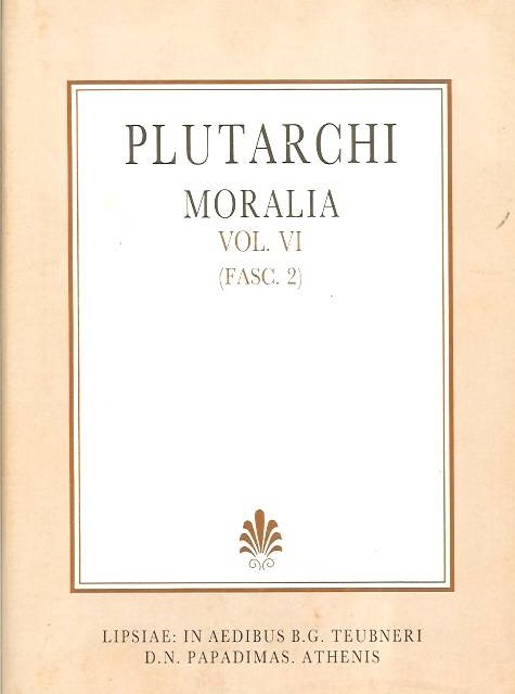 Plutarchi, Moralia, Vol. VI, (Fasc. 2), [Πλουτάρχου, Ηθικά, τ. ΣΤ