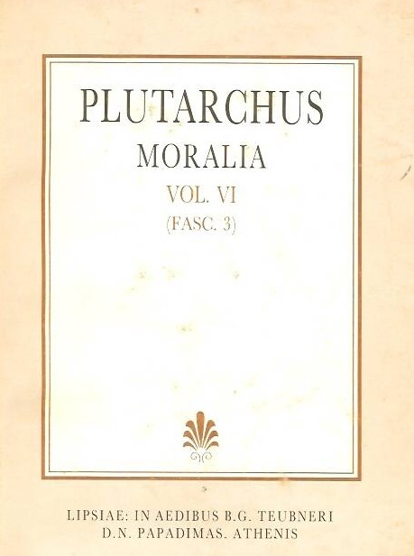 Plutarchi, Moralia, Vol. VI, (Fasc. 3), [Πλουτάρχου, Ηθικά, τ. ΣΤ