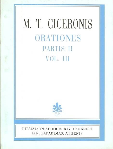 M. T. Ciceronis, Orationes, Partis II, Vol. III [Μάρκου Τύλλιου Κικέρωνος, Λόγοι, μέρος 2, τ. Γ']