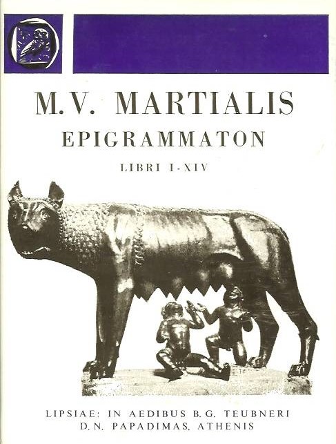 M. Valerii Martialis, Epigrammaton, Libri I-XIV, [Μάρκου Βαλερίου Μαρτιάλη, Επιγραμμάτων, βιβλία Α'-ΙΔ']