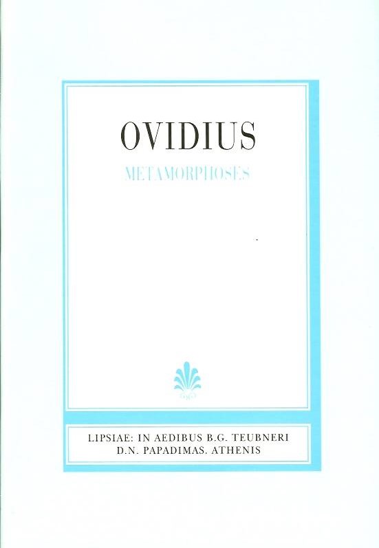 P. OVIDII NASONIS, METAMORPHOSES, (ΠΟΠΛΙΟΥ ΟΒΙΔΙΟΥ ΝΑΣΩΝΟΣ, ΜΕΤΑΜΟΡΦΩΣΕΙΣ) {ΧΑΡΤΟΔΕΤΟ}