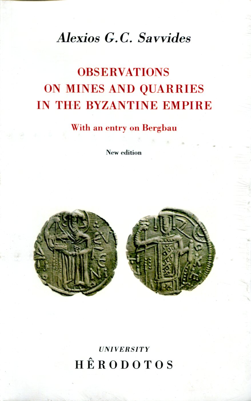 OBSERVATIONS ON MINES AND QUARRIES IN THE BYZANTINE EMPIRE