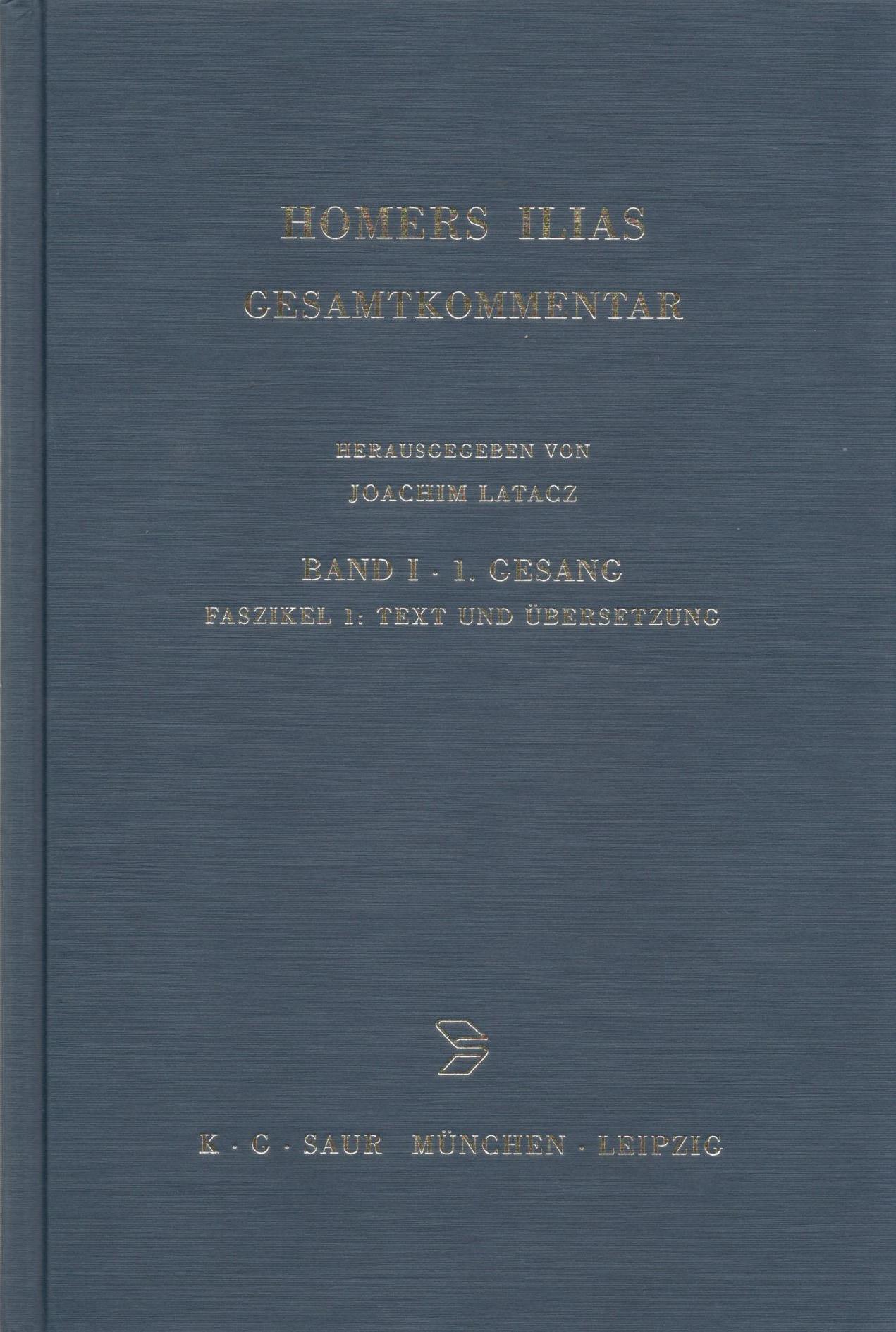 HOMERS ILIAS GESAMTKOMMENTAR - BAND I - 1. GESANG - FASZIKEL 1: TEXT UND UBERSETZUNG