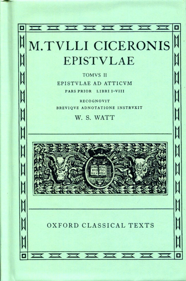 CICERO EPISTULAE. VOL. II. PART I (AD ATTICUM 1-8)