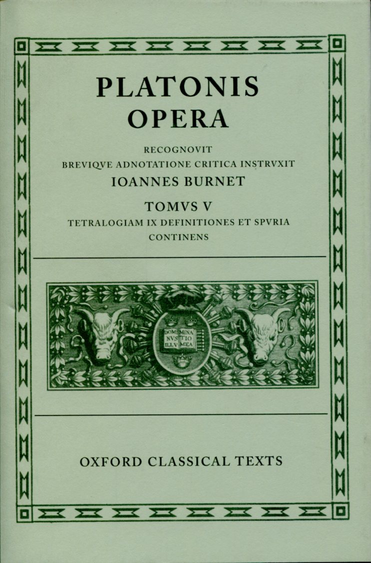 PLATO OPERA VOL. V (MINOS, LEGES, EPINOMIS, EPISTULAE, DEFINITIONES, SPURIA)