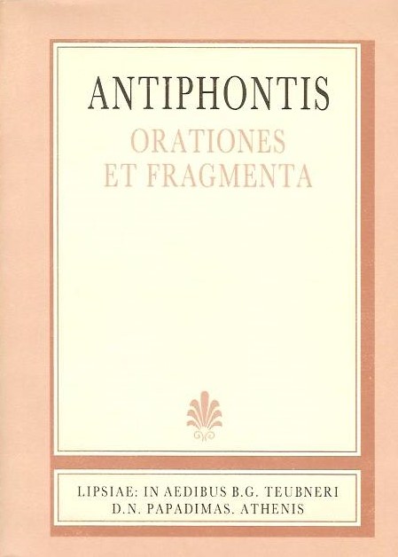 ANTIPHONTIS, ORATIONES ET FRAGMENTA (ΑΝΤΙΦΩΝΤΟΣ, ΛΟΓΟΙ ΚΑΙ ΑΠΟΣΠΑΣΜΑΤΑ) {ΧΑΡΤΟΔΕΤΟ}