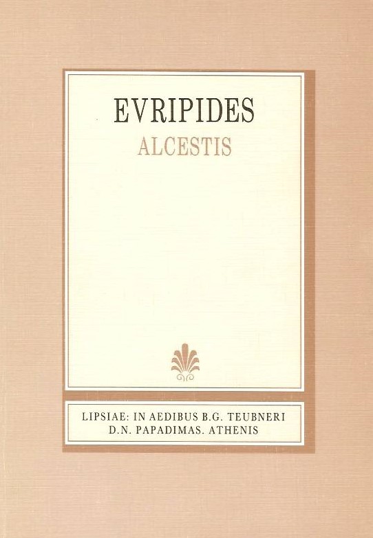 EVRIPIDIS, ALCESTIS (ΕΥΡΙΠΙΔΟΥ, ΑΛΚΗΣΤΙΣ)