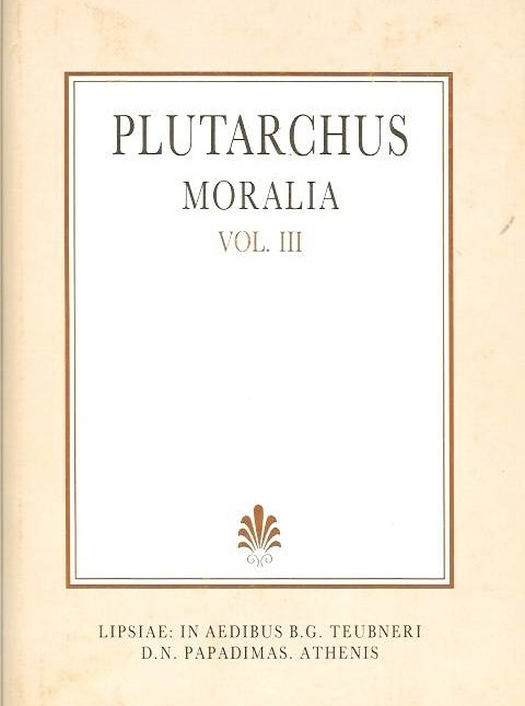 PLUTACHI, MORALIA, VOL. III, (ΠΛΟΥΤΑΡΧΟΥ, ΗΘΙΚΑ, Τ. Γ