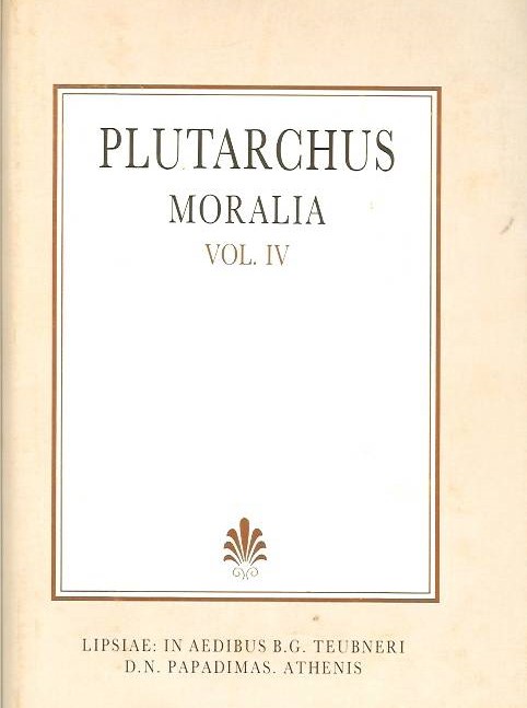 PLUTARCHI, MORALIA ,VOL. IV, (ΠΛΟΥΤΑΡΧΟΥ, ΗΘΙΚΑ, Τ. Δ
