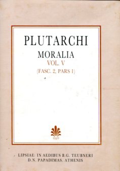 PLUTARCHI, MORALIA, VOL. V, (FASC. 2, PARS 1), [ΠΛΟΥΤΑΡΧΟΥ, ΗΘΙΚΑ, Τ. Ε