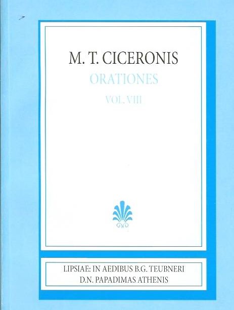 M. T. CICERONIS, ORATIONES & FRAGMENTA ORATORIUM, VOL. VIII (ΜΑΡΚΟΥ ΤΥΛΛΙΟΥ ΚΙΚΕΡΩΝΟΣ, ΛΟΓΟΙ, Τ. Η