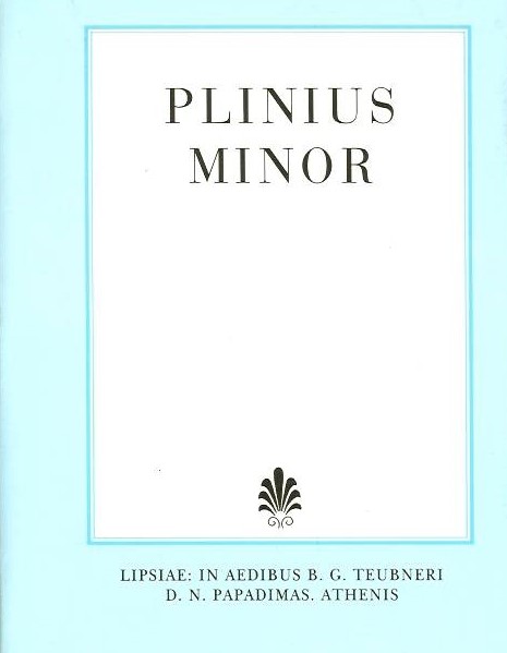 C. PLINI CAECILI SECUNDI, [ΓΑΙΟΥ ΠΛΙΝΙΟΥ ΚΑΙΚΙΛΙΟΥ ΣΕΚΟΥΝΔΟΥ (ΝΕΩΤΕΡΟΥ)] {ΧΑΡΤΟΔΕΤΟ}