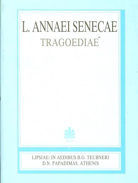 L. ANNAEI SENECAE, TRAGOEDIAE, [Λευκίου Ανναίου Σενέκα, Τραγωδίαι] {ΧΑΡΤΟΔΕΤΟ}